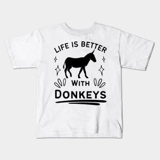 Life Is Better With Donkeys Kids T-Shirt